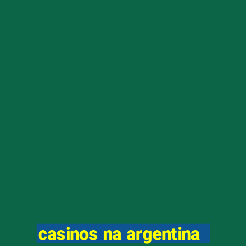 casinos na argentina